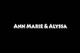Ann Marie & Alysa