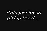 kate loves to give head
