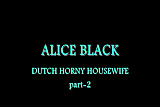 Alice Black, Dutch horny housewife (part-2)