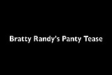 Bratty Panty Tease