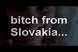 Bitch from Slovakia