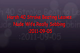 Harsh 40 Stroke Beating Reduces Nude Wife to Tears
