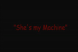 She's My Machine