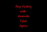 Ray Victory With Amanda Tyler Again