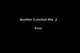 Another Cumshot Mix 2