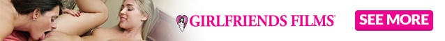 Watch GirlfriendsFilms free porn hd videos on Tnaflix